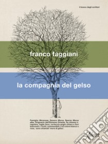 La compagnia del gelso libro di Faggiani Franco