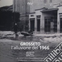 Grosseto. L'alluvione del 1966 libro di Monaco Gorni M. E. (cur.)