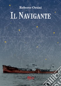 Il navigante libro di Orsini Roberto