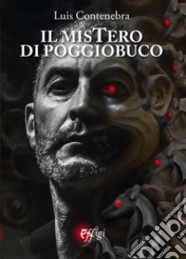 Il mistero di Poggio Buco libro di Contenebra Luis