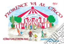 Florence va al circo. Ediz. illustrata libro di Newman Erica