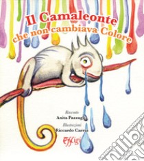 Il camaleonte che non cambiava colore libro di Pazzaglia Anita