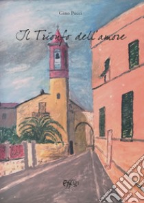 Il trionfo dell'amore libro di Pucci Gino