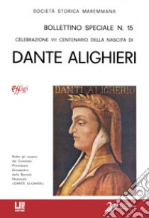 Celebrazione VII centenario della nascita di Dante Alighieri libro di Bizzarri Francesca