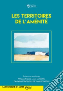 Les territoires de l'amenite libro di Gilles Philippe