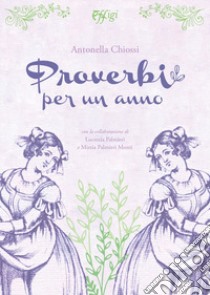 Proverbi per un anno libro di Chiossi Antonella