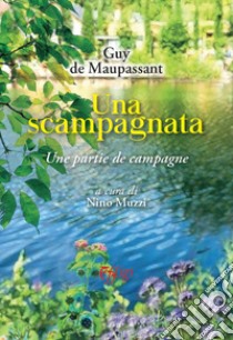 Una scampagnata-Une partie de campagne libro di Maupassant Guy de; Muzzi N. (cur.)