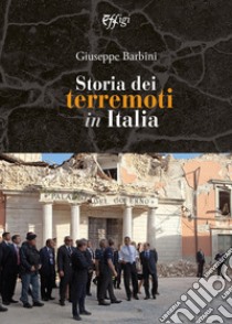 Storia dei terremoti in Italia libro di Barbini Giuseppe