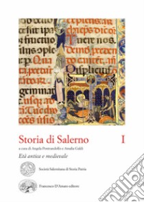 Storia di Salerno. Vol. 1: Età antica e medievale libro di Pontrandolfo A. (cur.); Galdi A. (cur.)