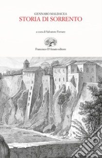 Storia di Sorrento (rist. anast. 1841-44) libro di Maldacea Gennaro; Ferraro S. (cur.)