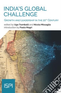 India's global challenge. Growth and Leadership in the 21st Century libro di Tramballi U. (cur.); Missaglia N. (cur.)