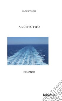 A doppio filo libro di Porcu Ilde