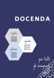 Docenda. Il registro-agenda del docente libro di Figini Lorena