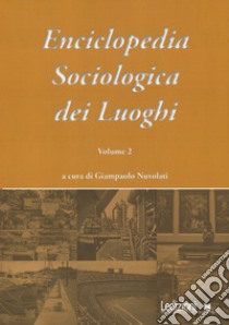 Enciclopedia sociologica dei luoghi. Vol. 2 libro di Nuvolati G. (cur.)