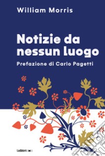 Notizie da nessun luogo libro di Morris William