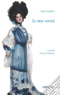 Le mie verità libro di Cavalieri Lina; Taricone F. (cur.)