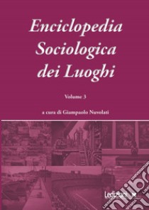 Enciclopedia sociologica dei luoghi. Vol. 3 libro di Nuvolati G. (cur.)