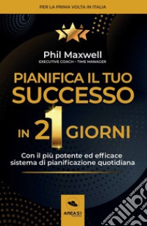 Pianifica il tuo successo in 21 giorni libro di Maxwell Phil