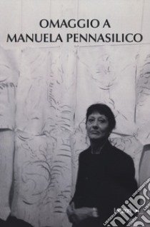 Omaggio a Manuela Pennasilico libro