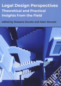 Legal design perspectives. Theoretical and practical insights from the field libro di Ducato R. (cur.); Strowel A. (cur.)