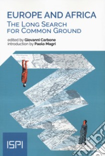 Europe and Africa. The long search for common group libro di Carbone G. (cur.)