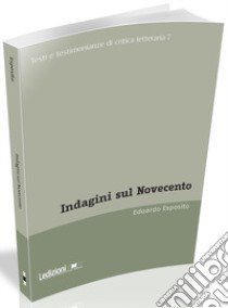 Indagini sul Novecento libro di Esposito Edoardo