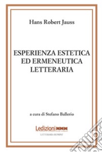 Esperienza estetica ed ermeneutica letteraria. Vol. 2: Domanda e risposta: studi di ermeneutica letteraria libro di Jauss Hans R.; Ballerio S. (cur.)