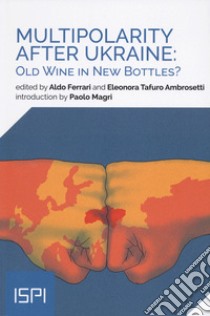 Multipolarity after Ukraine: old wines in new bottles? libro di Ferrari A. (cur.); Tafuro Ambrosetti E. (cur.)