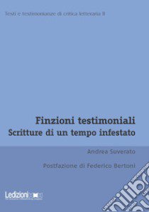 Finzioni testimoniali. Scritture di un tempo infestato libro di Suverato Andrea