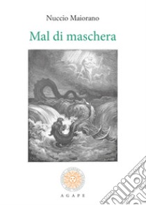 Mal di maschera. Nuova ediz. libro di Maiorano Nuccio