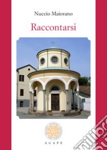 Raccontarsi libro di Maiorano Nuccio