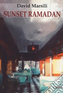 Sunset ramadan libro di Marsili David