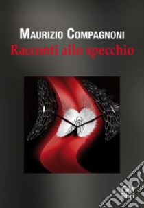 Racconti allo specchio libro di Compagnoni Maurizio