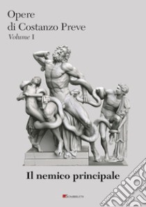 Il nemico principale libro di Preve Costanzo; Monchietto A. (cur.)