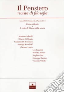 Il pensiero. Rivista di filosofia (2001). Vol. 40: Caino dolente. Il volto di Giano della storia libro