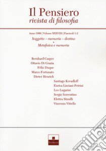 Il pensiero. Rivista di filosofia (1999). Vol. 38: Soggetto, memoria, destino-Metafisica e memoria libro