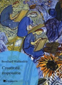 Creatività responsiva libro di Waldenfels Bernhard; Guccinelli R. (cur.)