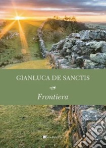 Frontiera libro di De Sanctis Gianluca