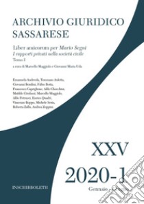 Archivio giuridico sassarese (2020). Vol. 1/1: Liber amicorum per Mario Segni. I rapporti privati nella società civile libro di Maggiolo M. (cur.); Uda G. M. (cur.)