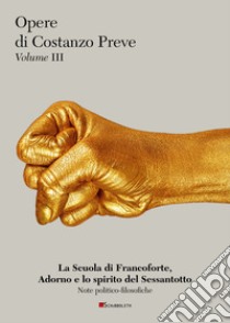 La Scuola di Francoforte, Adorno e lo spirito del Sessantotto libro di Preve Costanzo