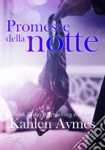 Promesse della notte. After dark. Vol. 3 libro di Aymes Kahlen