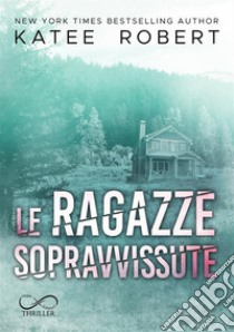 Le ragazze sopravvissute. Hidden sins. Vol. 3 libro di Robert Katee