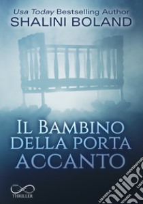 Il bambino della porta accanto libro di Boland Shalini