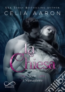 La chiesa. Il monastero. Vol. 3 libro di Aaron Celia