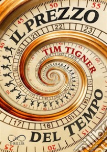 Il prezzo del tempo libro di Tigner Tim