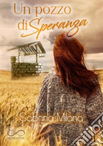 Un pozzo di speranza libro di Milana Sabrina