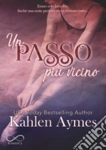 Un passo più vicino libro di Aymes Kahlen