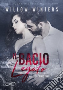 Il bacio legato. Valetti crime family. Vol. 4 libro di Winters Willow