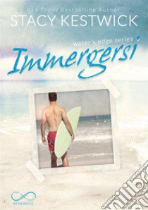 Immergersi. Water's edge. Vol. 2 libro di Kestwick Stacy