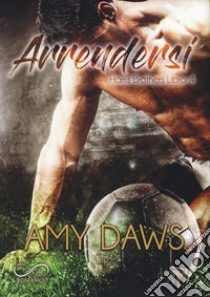 Arrendersi. Harris brothers. Vol. 4 libro di Daws Amy